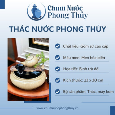 đặc điểm Bộ Thác Nước Phong Thủy Bình Trà Men Hỏa Biến CN-TN03