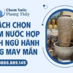 Cách chọn chum nước hợp với mệnh ngũ hành